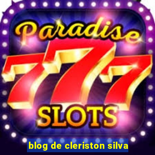 blog de cleriston silva